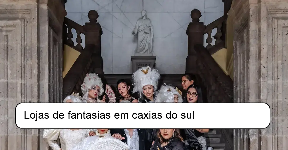 Lojas de fantasias em caxias do sul