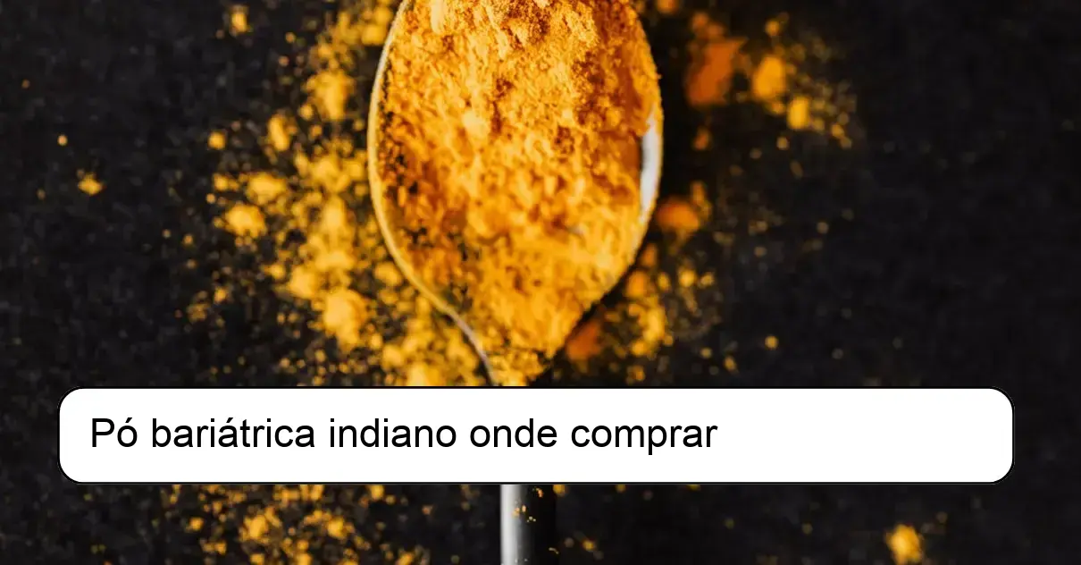 Pó bariátrica indiano onde comprar