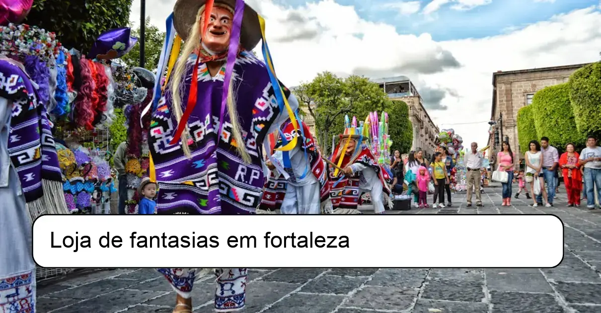 Loja de fantasias em fortaleza